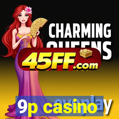 9p casino